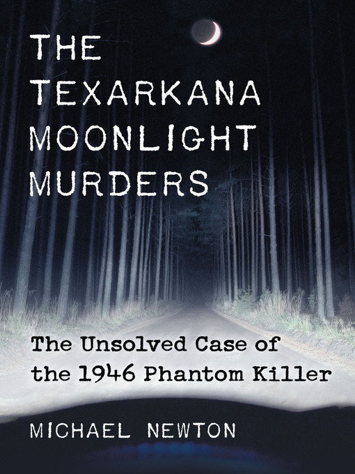 Title details for The Texarkana Moonlight Murders by Michael Newton - Available
